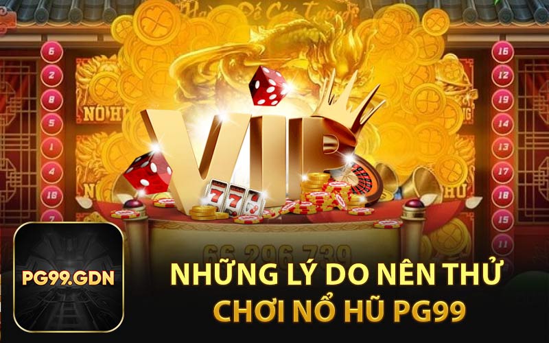 Những Lý Do Nên Thử Chơi Nổ Hũ Sabong128